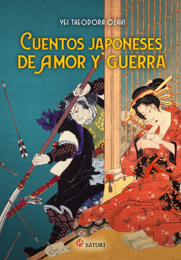 CUENTOS JAPONESES DE AMOR Y GUERRA - OZAKI,YEI THEODORA - SATORI