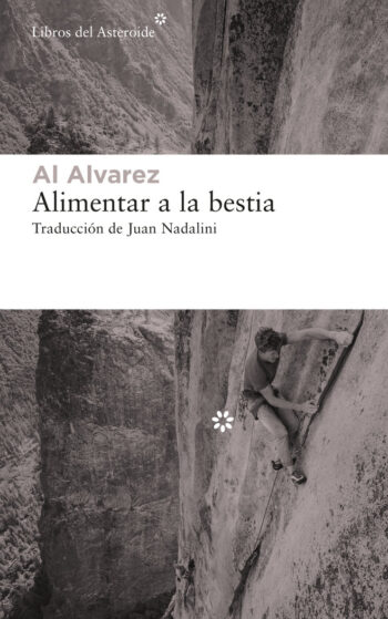 ALIMENTAR A LA BESTIA - ALVAREZ,AL - LIBROS DEL ASTEROIDE