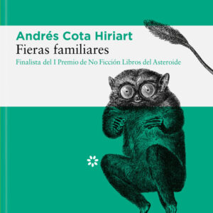 FIERAS FAMILIARES - COTA HIRIART,ANDRES - LIBROS DEL ASTEROIDE