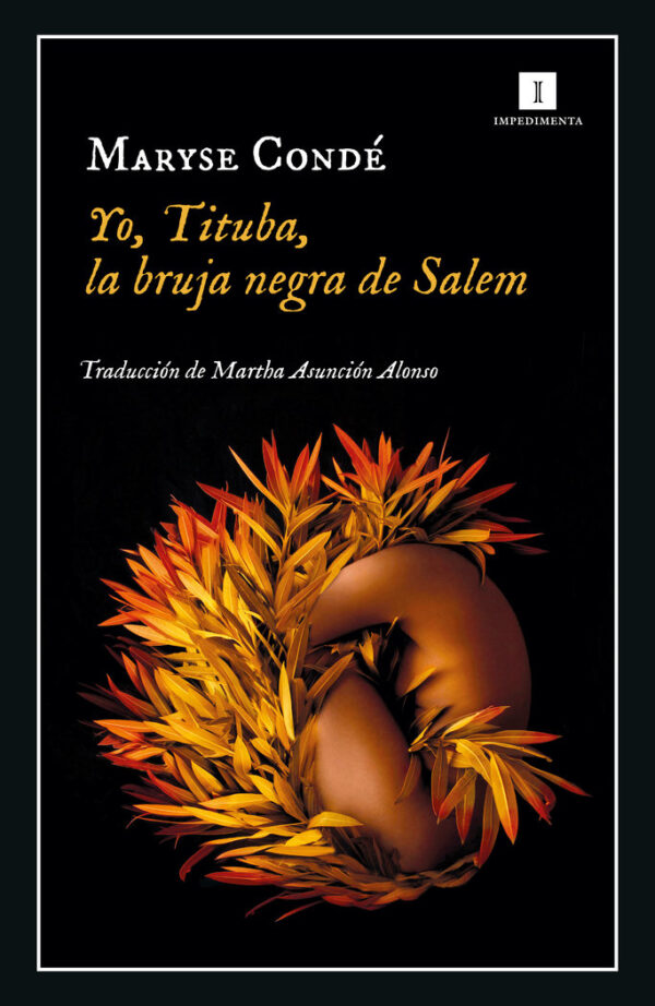 YO TITUBA LA BRUJA NEGRA DE SALEM - CONDE,MARYSE - IMPEDIMENTA