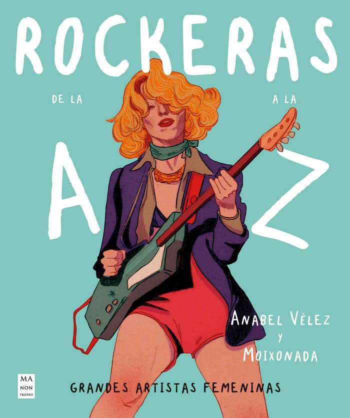 ROCKERS FROM AA TO Z - ANABEL VELEZ AND MOIXONADA - MA NON TROPPO