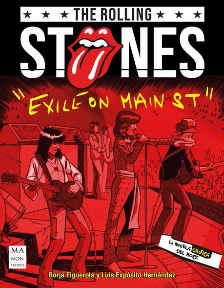 THE ROLLING STONES EXILE ON MAIN ST - BORJA FIGUEROLA/LUIS EXPOSIT HERNANDEZ - MA NON TROPPO