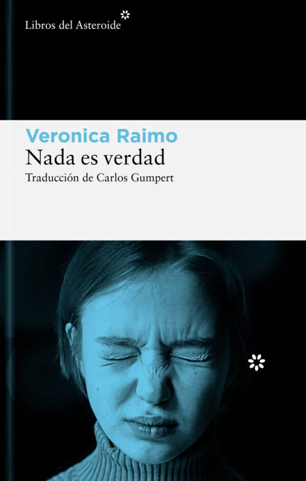 NADA ES VERDAD - RAIMO,VERONICA - LIBROS DEL ASTEROIDE