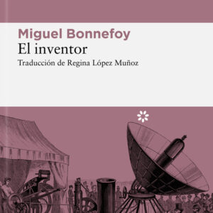 L'INVENTOR - BONNEFOY,MIGUEL - LLIBRES DE L'ASTEROIDE
