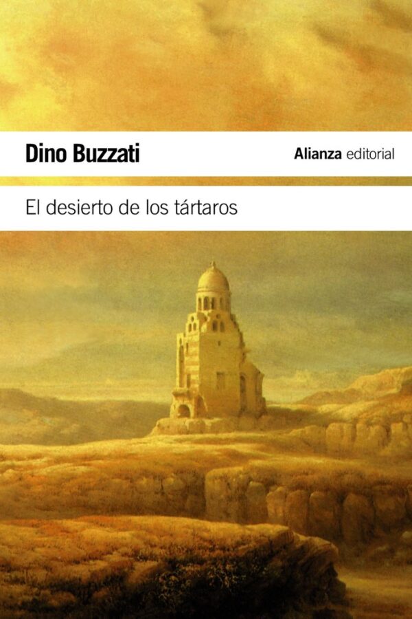 DESIERTO DE LOS TARTAROS,EL - BUZZATI,DINO - ALIANZA