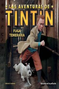 FUGA TEMERARIA TINTIN - HERGE - JUVENTUD