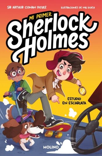 MY FIRST SHERLOCK HOLMES: A STUDY IN SCARLET - SIR ARTHUR CONAN DOYLE - MOLINO