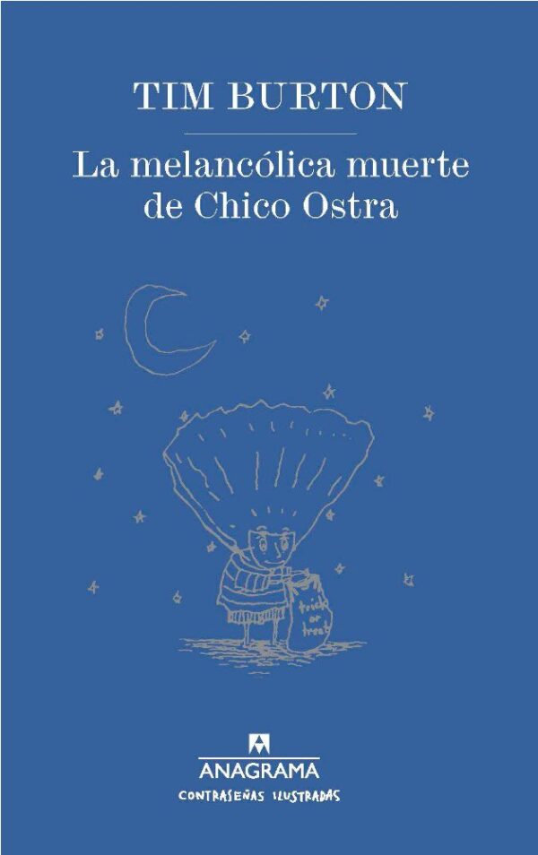 MELANCOLICA MUERTE DE CHICO OSTRA,LA - BURTON,TIM - ANAGRAMA