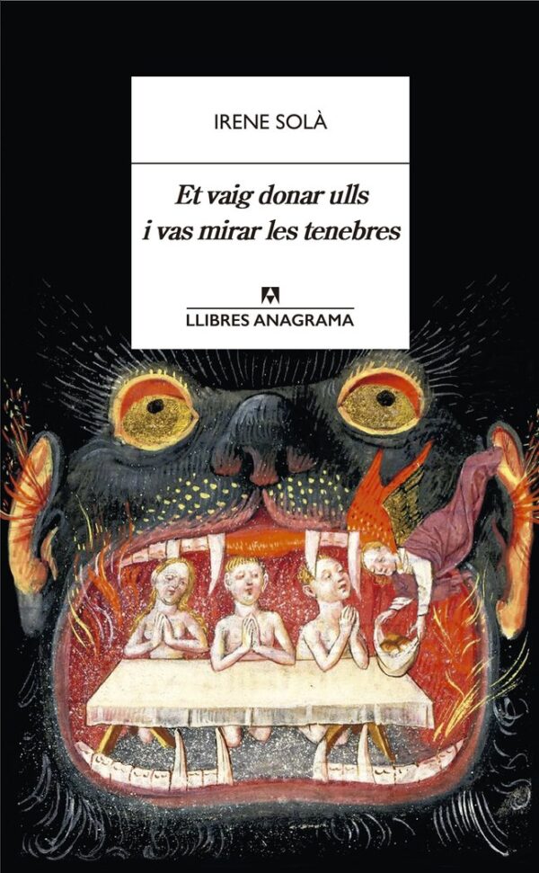 ET VAIG DONAR ULLS I VAS MIRAR LES TENEBRES - SOLA SAEZ, IRENE - EDITORIAL ANAGRAMA CATALAN