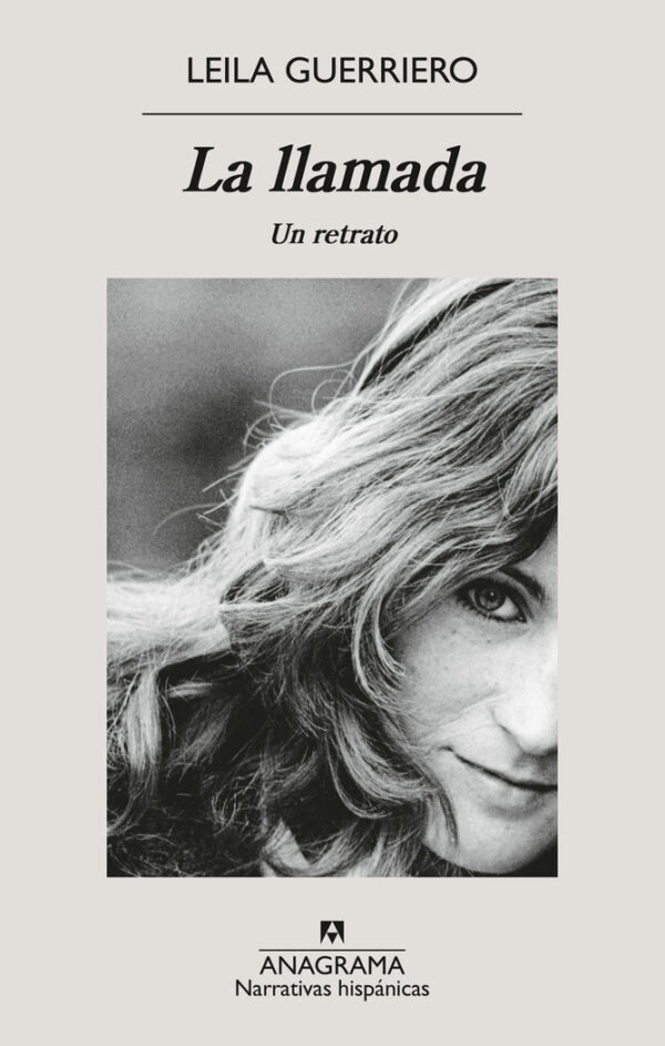 LA LLAMADA - GUERRIERO, LEILA - ANAGRAMA