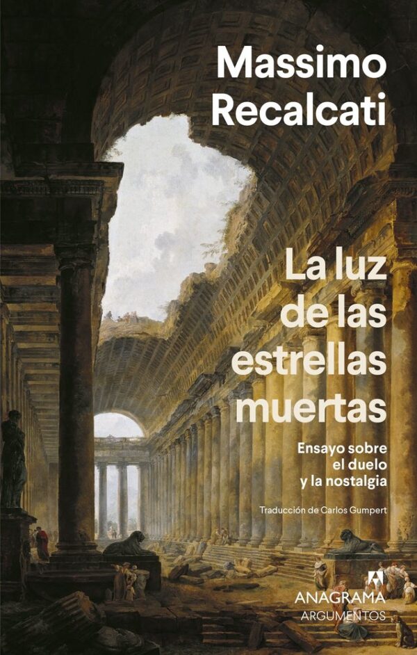 LA LUZ DE LAS ESTRELLAS MUERTAS - RECALCATI, MASSIMO - ANAGRAMA
