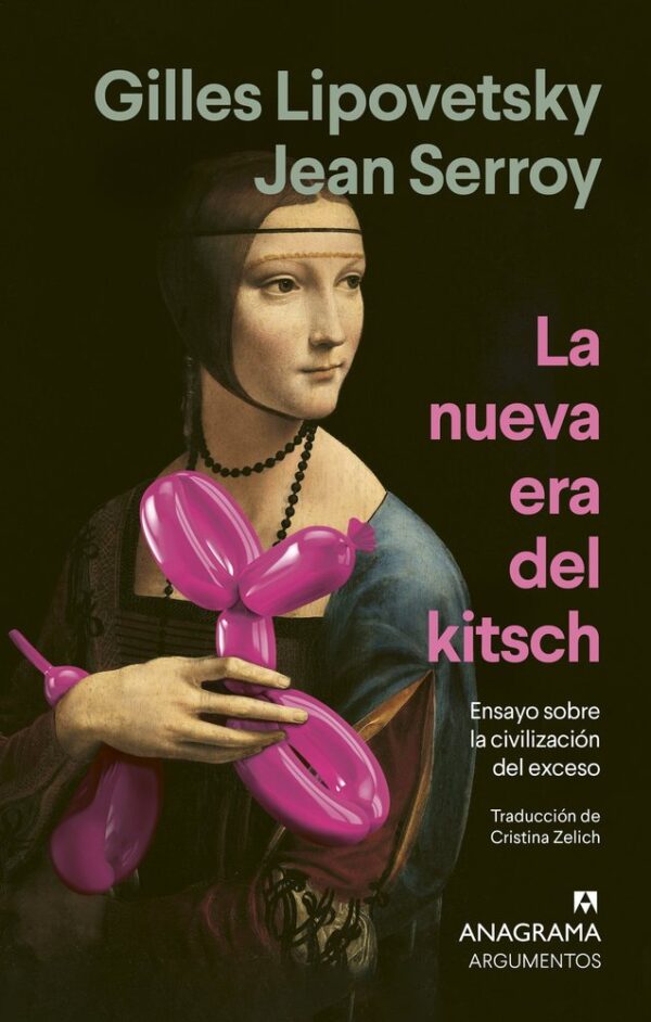 LA NOVA ERA DEL KITSCH - LIPOVETSKY, GILLES/SERROY, JEAN - ANAGRAMA