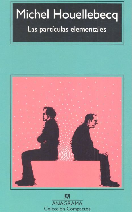 PARTICULAS ELEMENTALES,LAS - HOUELLEBECQ,MICHEL - ANAGRAMA