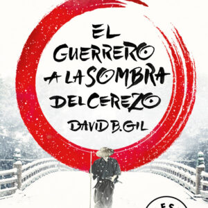 EL GUERRERO A LA SOMBRA DEL CEREZO - GIL, DAVID B, - DEBOLSILLO