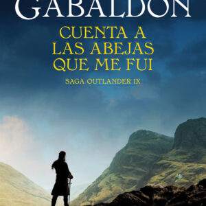 CUENTA A LAS ABEJAS QUE ME FUI SAGA OUTLANDER 9 - GABALDON, DIANA - DEBOLSILLO