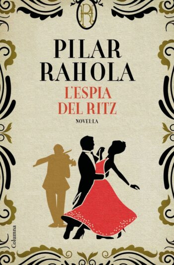 L'ESPIA DEL RITZ - RAHOLA, PILAR - COLUMNA LIBRERIAS