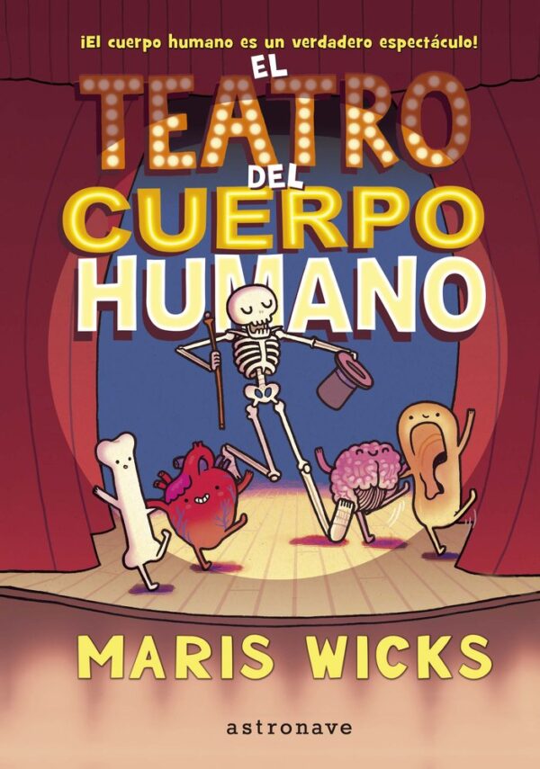 TEATRO DEL CUERPO HUMANO,EL - WICKS,MARIS - ASTRONAVE
