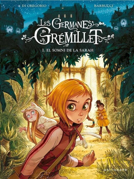 LAS HERMANAS GREMILLET 1 EL SUEÑO DE SARAH - GIOVANNI DI GREGORIO/ALESSANDRO BARBUCCI - ASTRONAVE