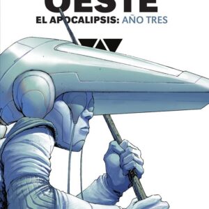 ESTE DEL OESTE INTEGRAL EL APOCALIPSIS AÑO TRES - HICKMAN, JONATHAN/DRAGOTTA, NICK/MARTIN, - NORMA