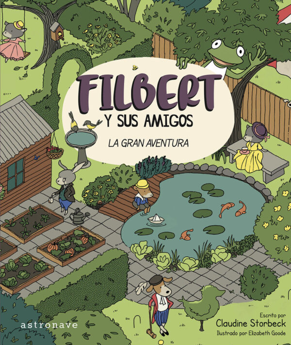 FILBERT Y SUS AMIGOS - STORBECK,CLAUDINE/GOODE,ELIZABETH - ASTRONAVE