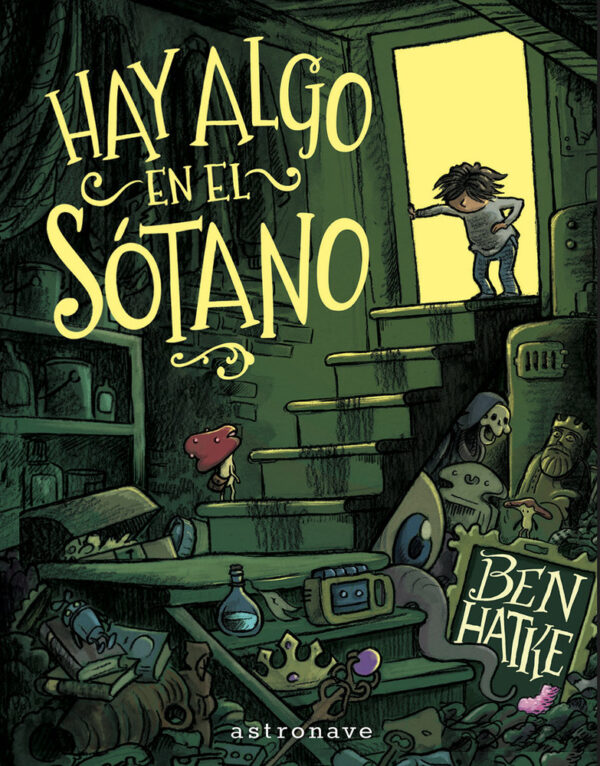 HAY ALGO EN EL SOTANO - BEN HATKE - ASTRONAVE