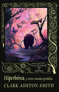 HIPERBOREA Y OTROS MUNDOS PERDIDOS - SMITH,CLARK ASHTON - VALDEMAR