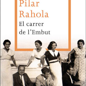 CARRER DE L'EMBUT,EL - RAHOLA MARTINEZ, PILAR - MAGRANA