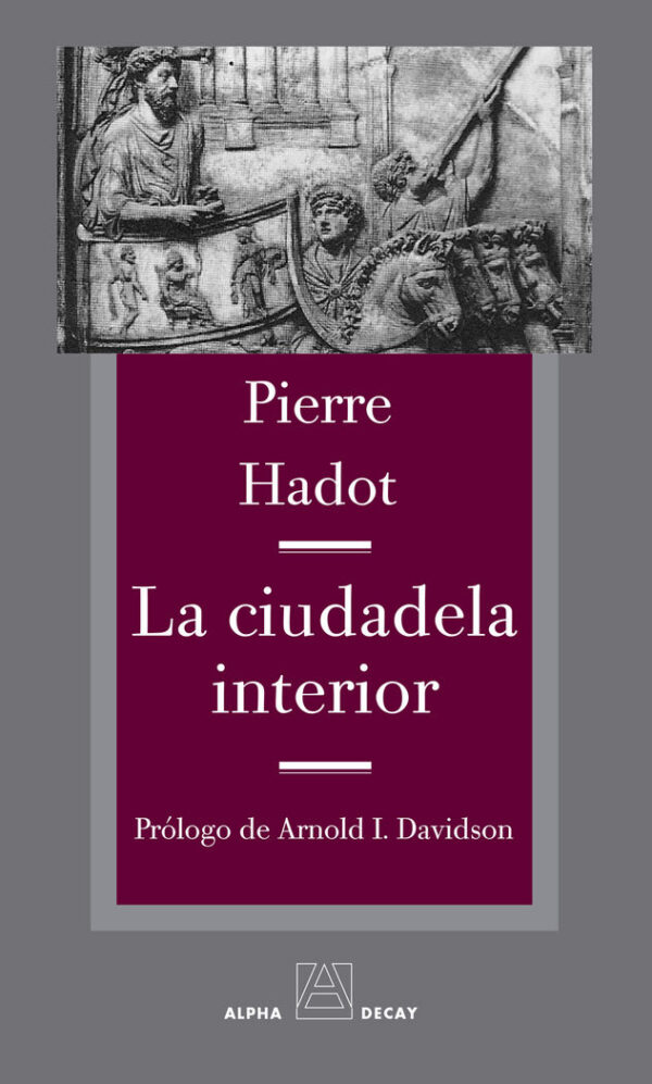 CIUDADELA INTERIOR,LA - HADOT,PIERRE - ALPHA DECAY