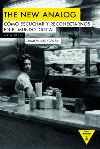 THE NEW ANALOG COM ESCOLTAR I RECONEIXER-NOS MÓN DIGITAL - KRUKOWSKI,DAMON - ALPHA DECAY