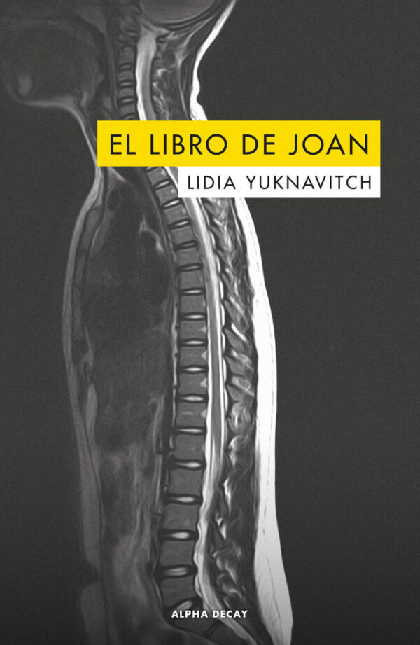 LIBRO DE JOAN,EL - YUKNAVITCH,LIDIA - ALPHA DECAY