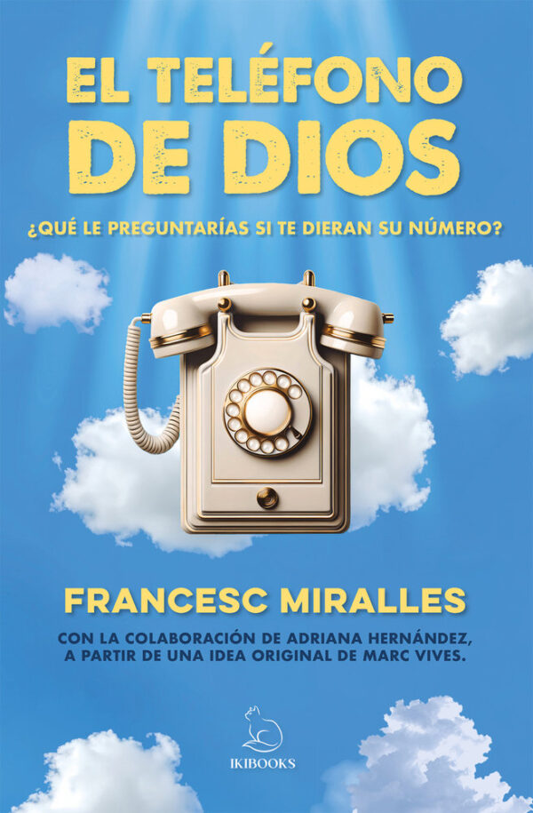 TELEFONO DE DIOS,EL - MIRALLES,FRANCESC - IKIBOOKS