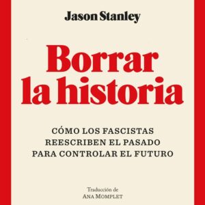 BORRAR LA HISTORIA - STANLEY, JASON - BLACKIE BOOKS