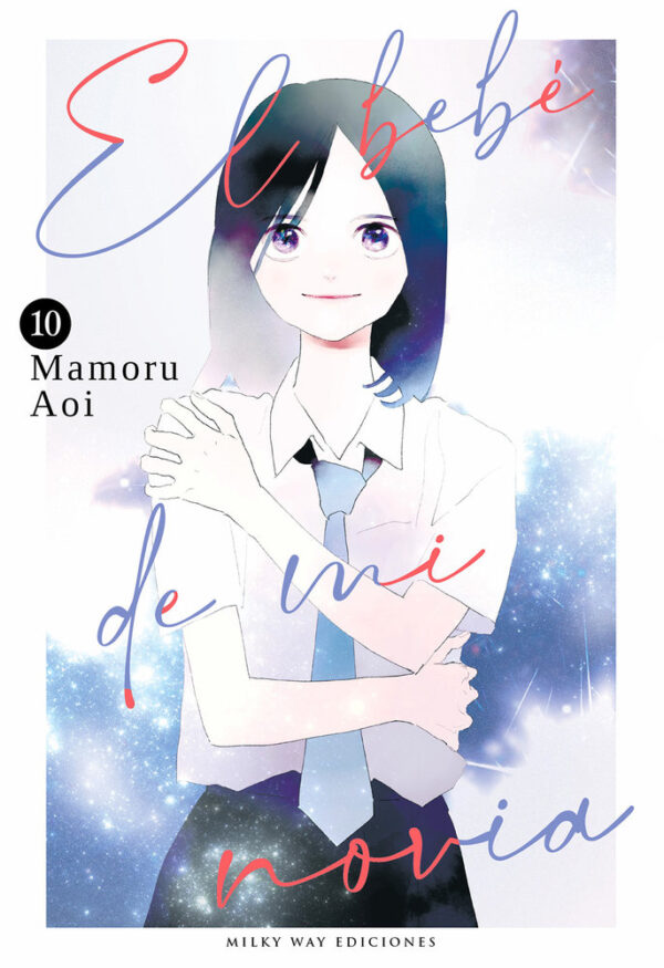 EL BEBE DE MI NOVIA 10 - AOI,MAMORU - MILKY WAY ,EDICIONES
