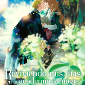 REVIVIENDO MIS DIAS EN LA ACADEMIA DE MAGIA CON UN NOVIO 1 - MUTSUHANA,EIKO/SHIRAKAWA,GIN - MILKY WAY ,EDICIONES
