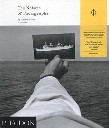 THE NATURE OF PHOTOGRAPHS - SHORE,STEPHEN - PHAIDON INGLES