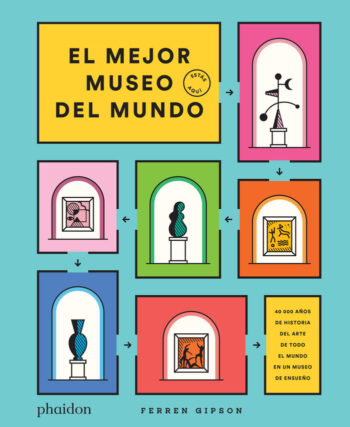EL MEJOR MUSEO DEL MUNDO - GIPSON,FERREN - PHAIDON INGLES