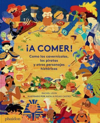 A COMER COMO LOS CAVERNICOLAS LOS PIRATAS - LEVINE / ROJAS CASTRO - PHAIDON INGLES