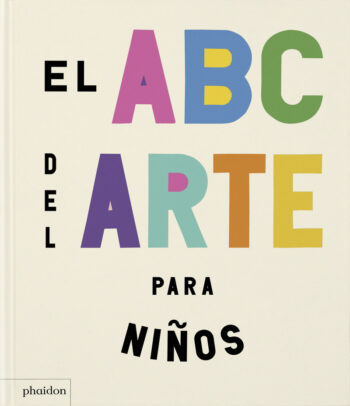 EL ABC DEL ARTE PARA NIÑOS - EDITORES PHAIDON - PHAIDON INGLES