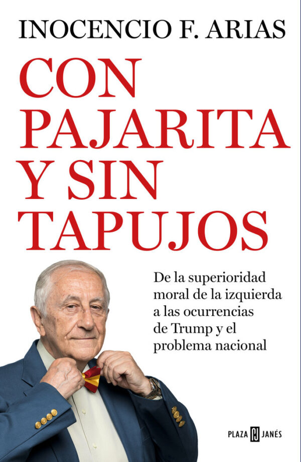 CON PAJARITA Y SIN TAPUJOS - ARIAS, INOCENCIO F, - PLAZA & JANES