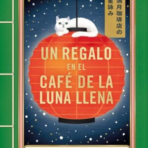 UN REGALO EN EL CAFE DE LA LUNA LLENA EL CAFE DE LA LUNA LLE - MAI MOCHIZUKI - PLAZA & JANES