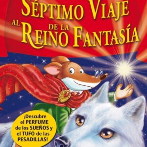 SEPTIMO VIAJE AL REINO DE LA FANTASIA - STILTON,GERONIMO - DESTINO INFANTIL Y JUVENIL (GERONIMO STILTON)