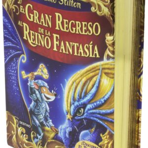 GRAN REGRESO AL REINO DE LA FANTASIA,EL - STILTON,GERONIMO - DESTINO INFANTIL Y JUVENIL (GERONIMO STILTON)