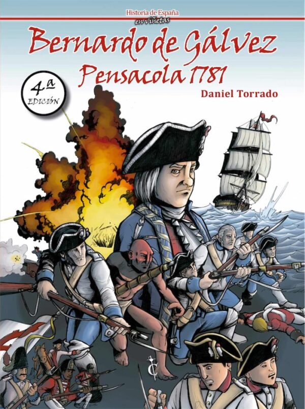 BERNARDO DE GALVEZ PENSACOLA 1781 - TORRADO MEDINA,DANIEL - CASCABORRA EDICIONES