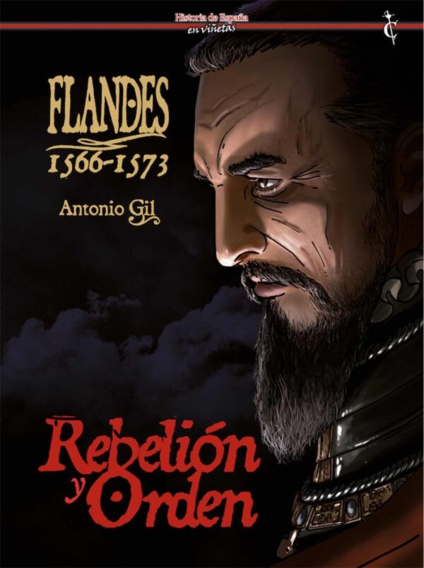 FLANDES 1566 1573 REBELION Y ORDEN - GIL,ANTONIO - CASCABORRA EDICIONES