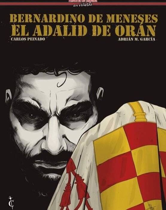 BERNARDINO DE MENESES EL ADALID DE ORAN - CARLOS PEINADO - CASCABORRA EDICIONES
