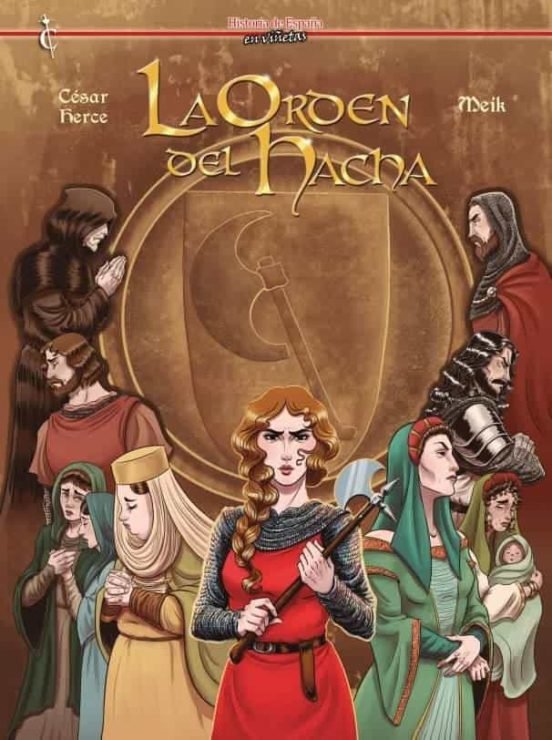 HISTORIA DE ESPAÑA EN VIÑETAS 52 LA ORDEN DEL HACHA - CESAR HERCE - CASCABORRA EDICIONES