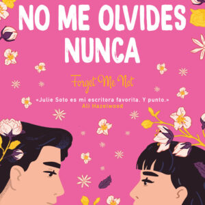NO ME OLVIDES NUNCA - SOTO,JULIE - NEWTON COMPTON EDITORES