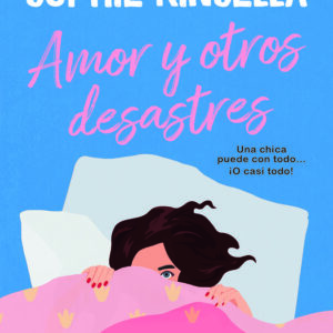 AMOR Y OTROS DESASTRES - KINSELLA,SOPHIE - NEWTON COMPTON EDITORES