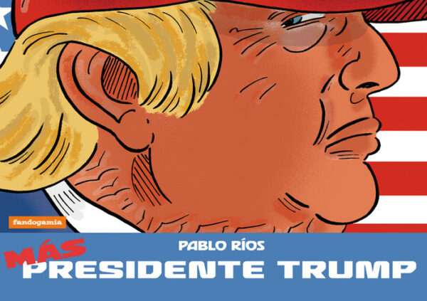 MAS PRESIDENTE TRUMP - RIOS, PABLO - FANDOGAMIA