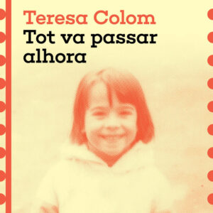 TOT VA PASSAR ALHORA - COLOM, TERESA - COMANEGRA EDITORIAL CATALAN